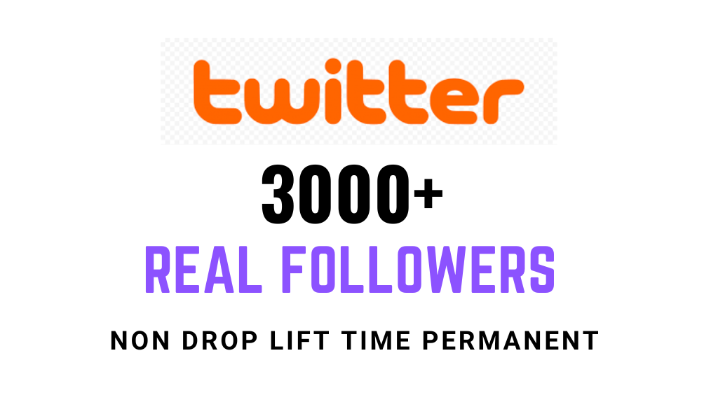 Get 3000+ Twitter Followers, Non-drop and Permanent