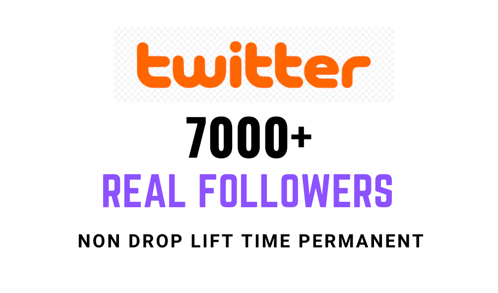 Get 7000+ Twitter Followers, Non-drop and Permanent
