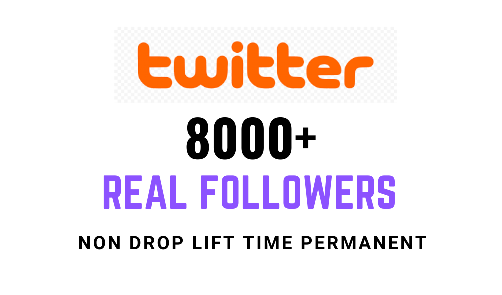 Get 8000+ Twitter Followers, Non-drop and Permanent