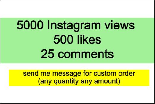 5000 Instagram views with 500 likes and 25 comments