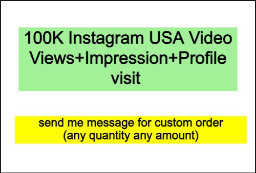 Get 100K Instagram USA Video Views+Impression+Profile visit  Non Drop Guarantee