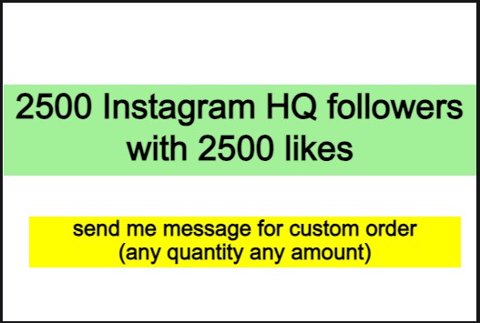 2500 Instagram HQ followers with 2500 likes bonus