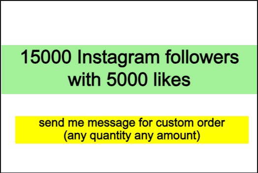 15000 Instagram followers with 5000 likes