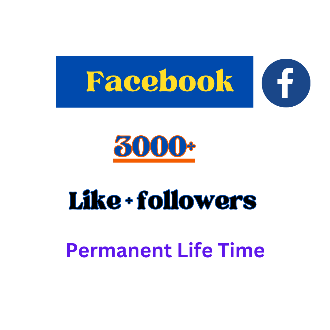You will get 3000+ Organic Facebook Like & Followers Permanent Life Time