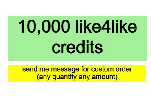 I can provide 10,000 like4like credits