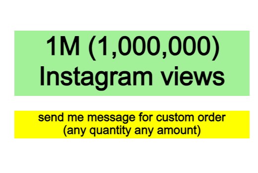 1M (1,000,000) Instagram views, real and non drop