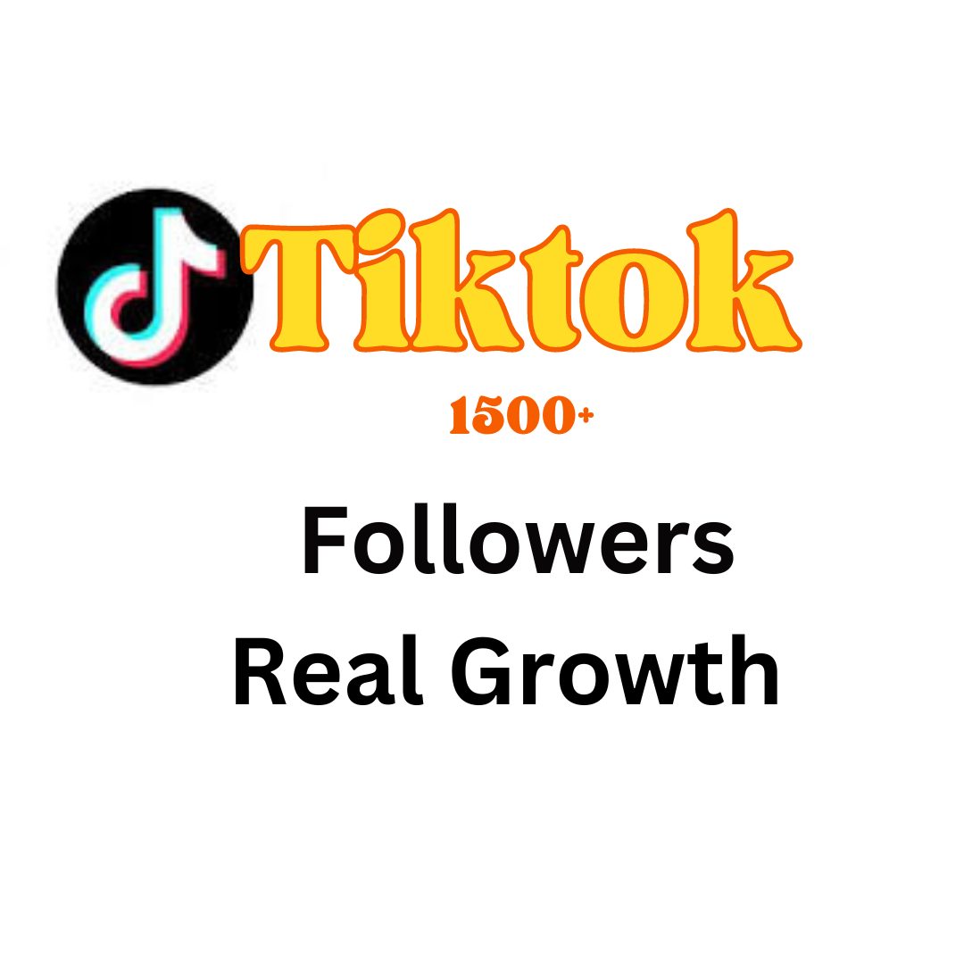 You will get 1500 Organic Tiktok Followers | Real Growth