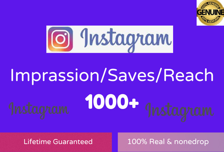 I Will provide 1000+ Impressions/Reach/Saves
100% Real.