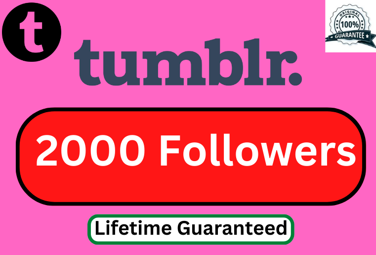 I Will Provide 2000 Tumblr High Quality Followers, None Drop & Lifetime Guaranteed