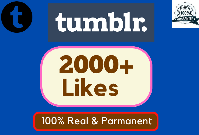 Get 2000+ Tumblr High Quality, None-Drop Likes.