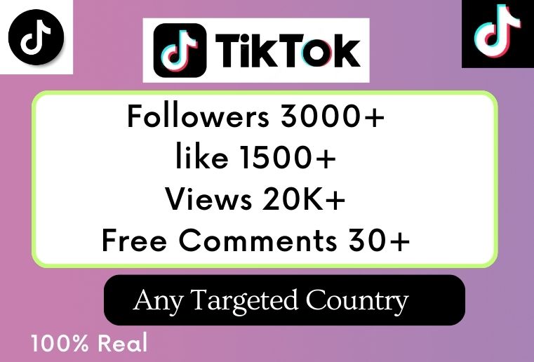 Any Targeted Country 3000+ Tiktok followers, 1500+ Likes, 20,000+ views & 30+ Free Comments 100% real and Nonedrop,