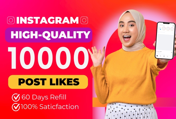 Get 10000+ Instagram Post Likes, Non-drop and Permanent