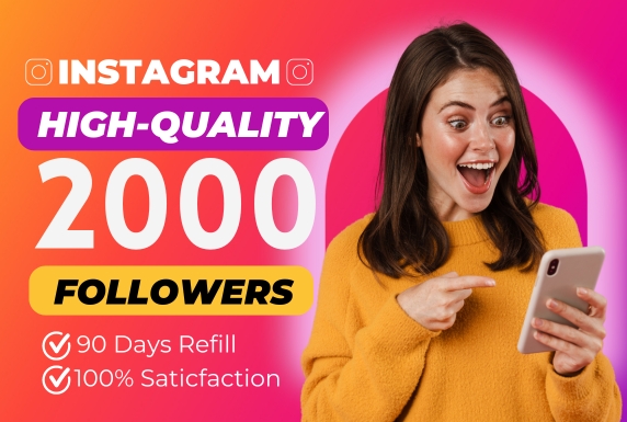 Get 2000+ High-Quality Instagram Followers Instantly