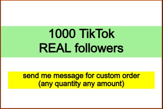 1000 TikTok REAL followers with 30 days refill guarantee