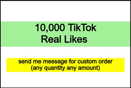 10,000 tiktok Real Likes non drop guaranteed
