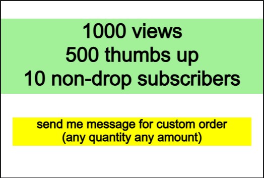YouTube 1000 views with 500 thumbs up and 10 non-drop subscribers