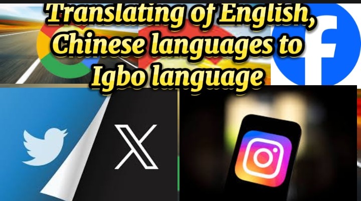 Translating English language, Chinese language to Igbo language.