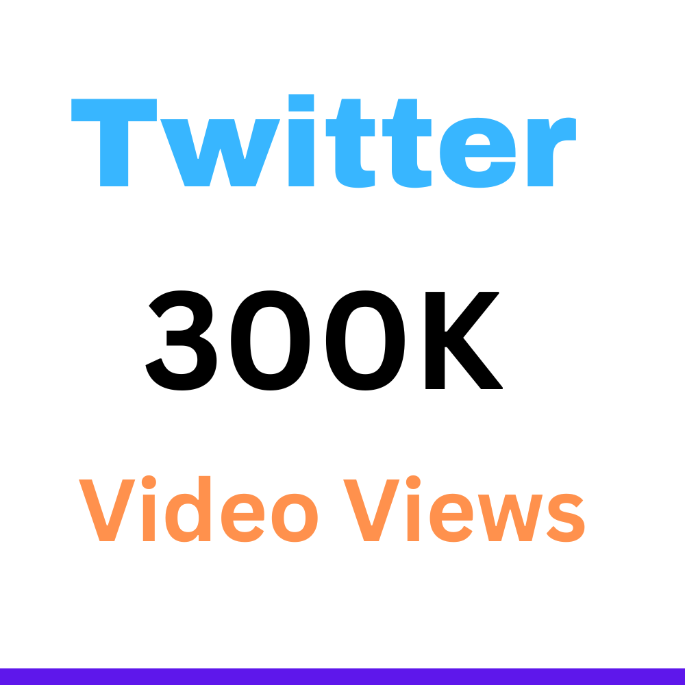 You will Get 300K Twitter Video Views None Drop Permanent