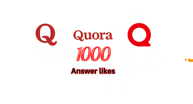 You will get 1000+ Quora Likes non drop