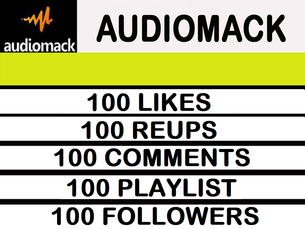 Audiomack 100 Followers + 100 Reups + 100Likes + 100 Playlist + 100 comments