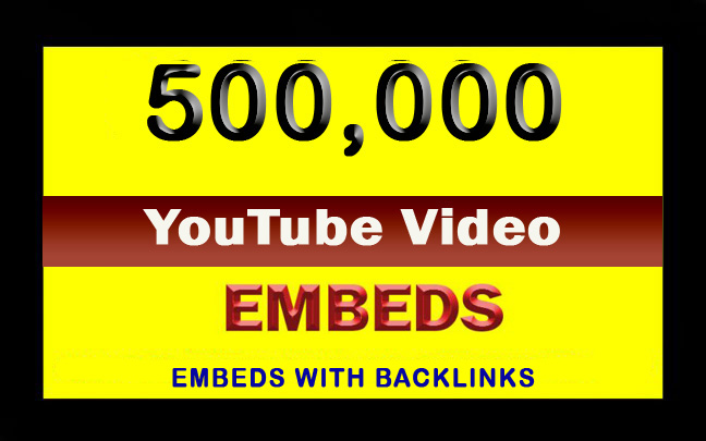 500K YouTube video SEO Embeds With Blogger,Tumblr & EDU backlinks For $4