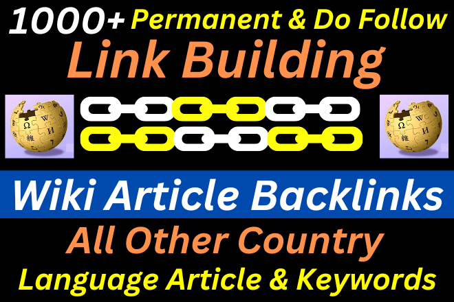 1000+ High Authority Powerful Link Building Wiki Article Backlinks All Country Language and Article High DA PA TF CF