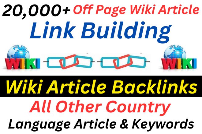 Create High Quality Wikipedia Service 20,000+ Link Building Wiki Articles Backlinks All Country Language and Article High DA PA TF CF