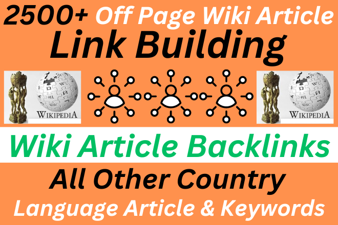 2500+ Link Building Wiki Articles Backlinks Contextual Backlinks All Country Language and Article High DA PA TF CF