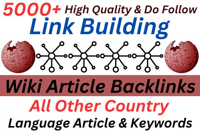 5000+ Link Building Wiki Articles Backlinks Contextual Backlinks Do Follow SEO Backlinks  All Country Language and Article High DA PA TF CF