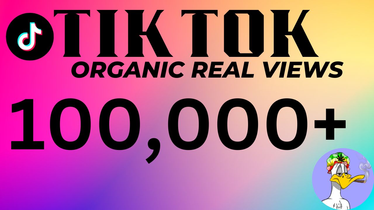 100,000+ TikTok Organic Views. 100% Non-Drop