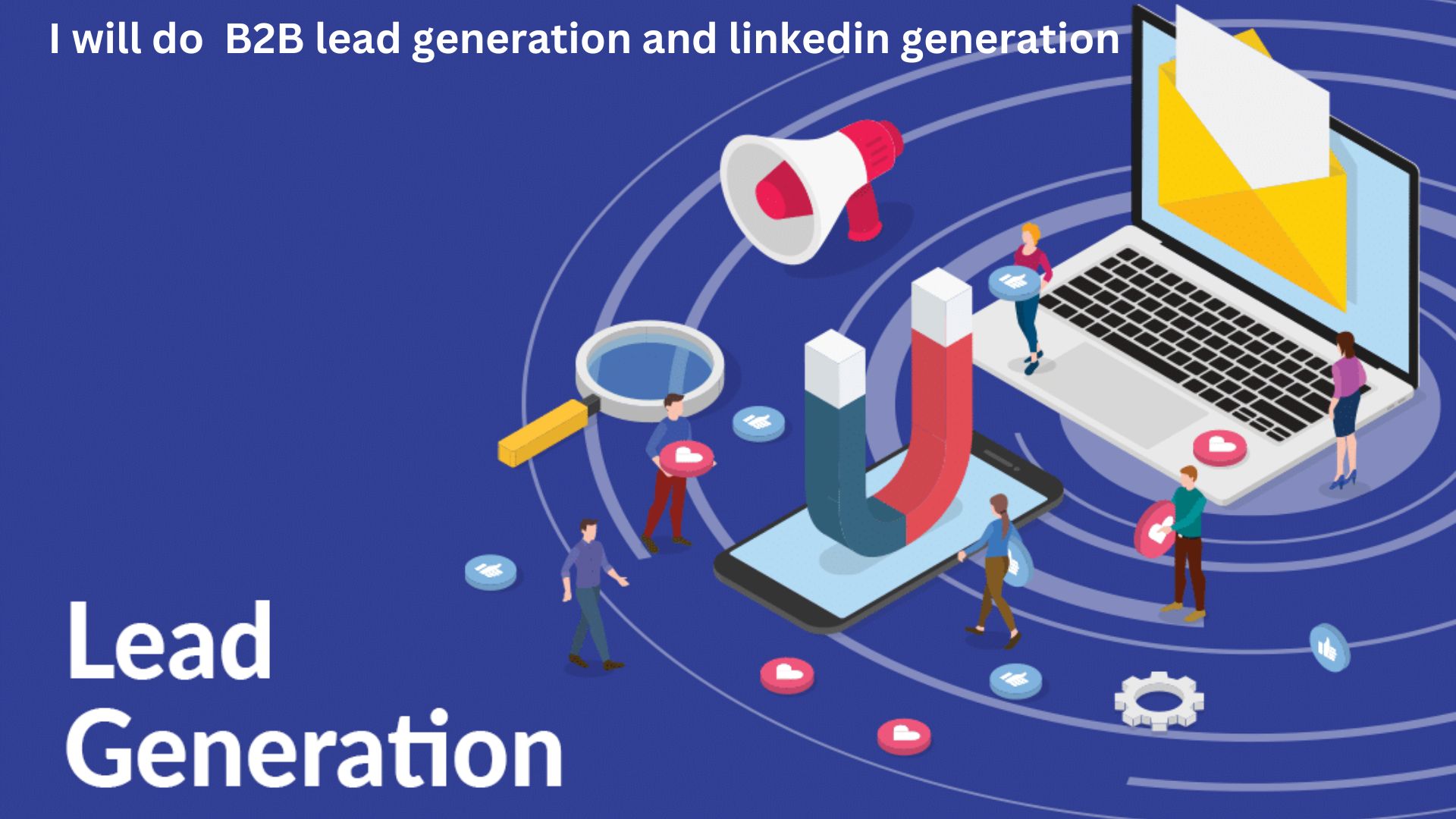 I will do  B2B lead generation and linkedin generation