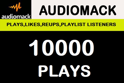 10000 AUdiomack Plays, Random range favorites,re-up, playlist with Unique Monthly listeners