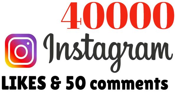 Get 40000 Likes with 50+ Comments on INSTAGRAM real and non drop