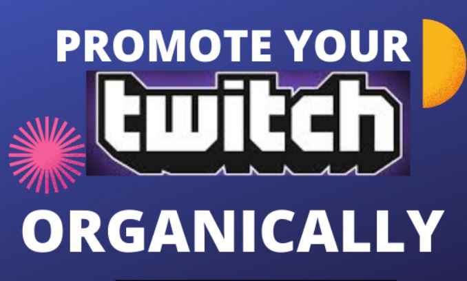 I will organically promote your twitch channel