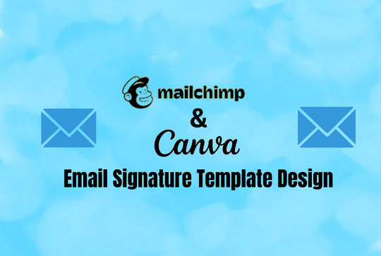 I Will provide Eye Catchy , Modern Email signature template design using Mailchimp and Canva for email marketing.