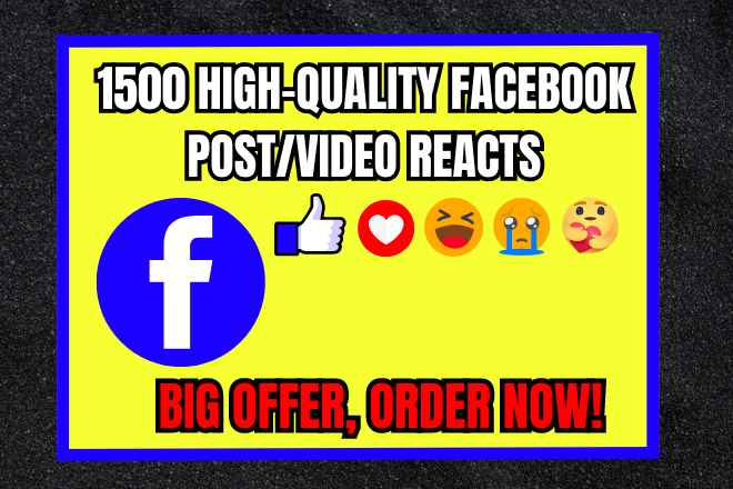 I’ll Promote Your Facebook Post/Video to Get 1500 Reactions – High-Quality Worldwide Traffic