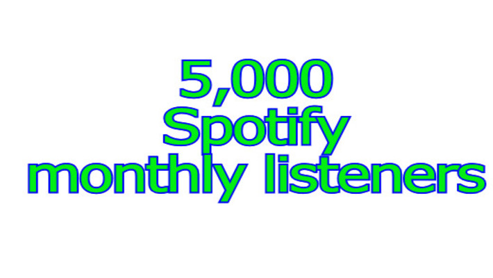 Exclusive 5000 Spotify monthly listeners