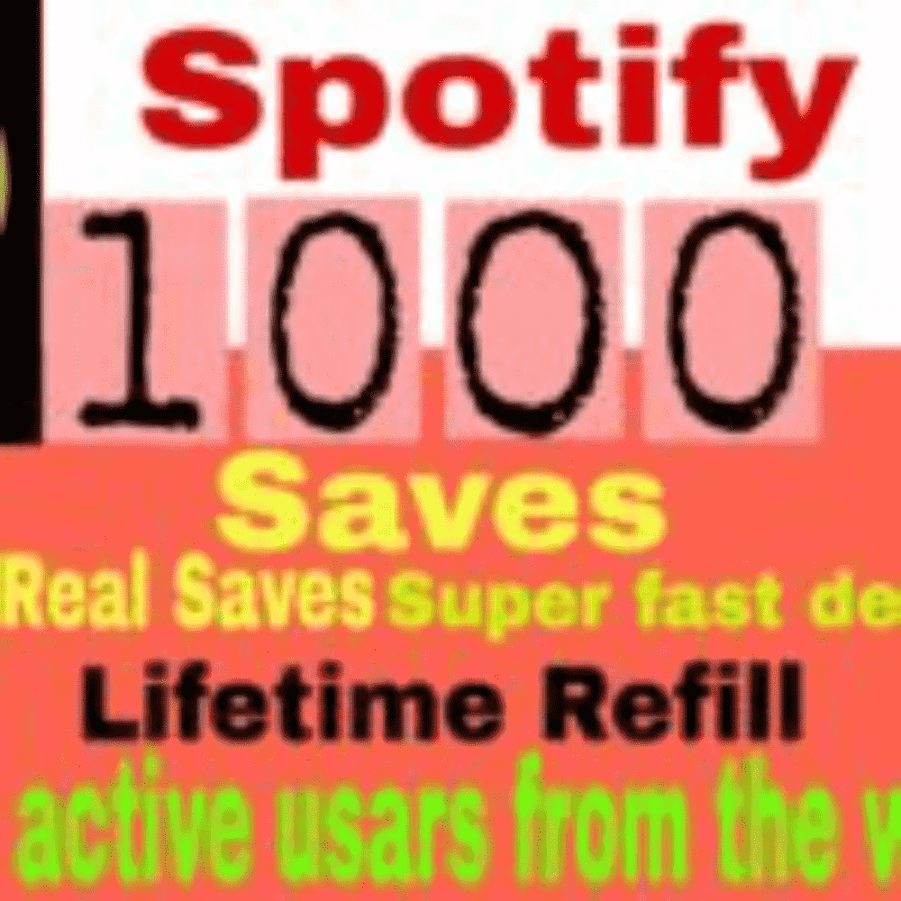 I will give you 1000+ HQ Spotify Saves lifetime Refill Delivered Fast