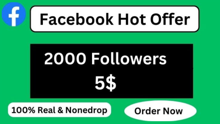 9344Facebook Hot offer 2000 Followers none drop Service.