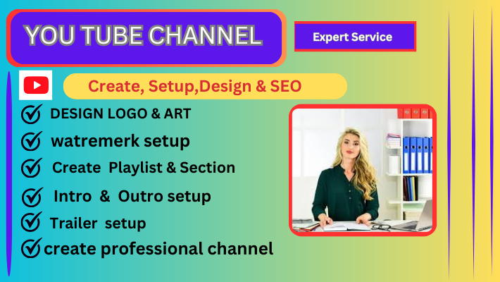 28444I will create and setup youtube channel