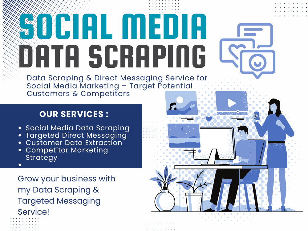 38289You will get 1000 Targeted Data Scraping & Direct Messaging for Social Media Marketing