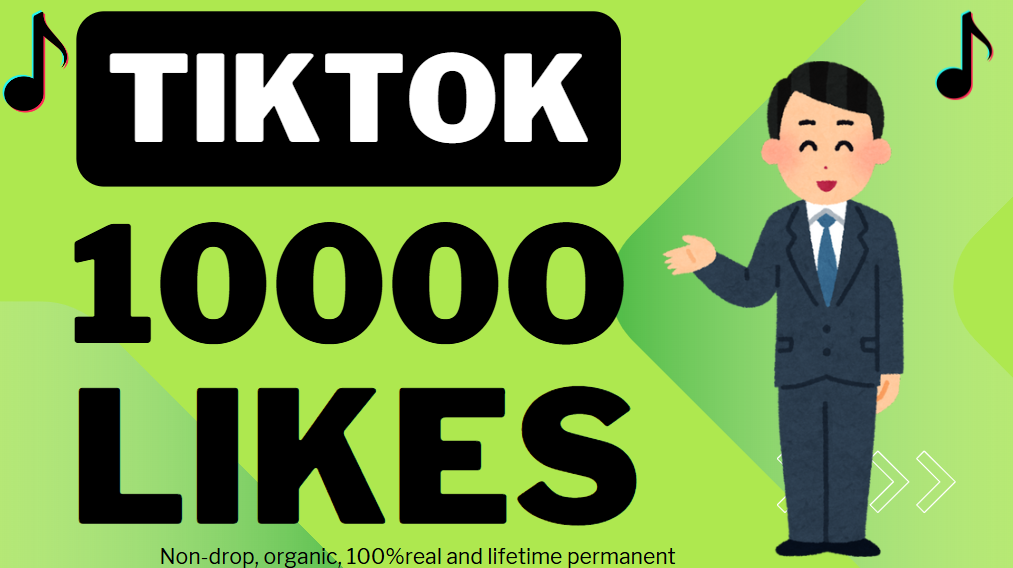 38207I will provide 10000 TikTok organic likes