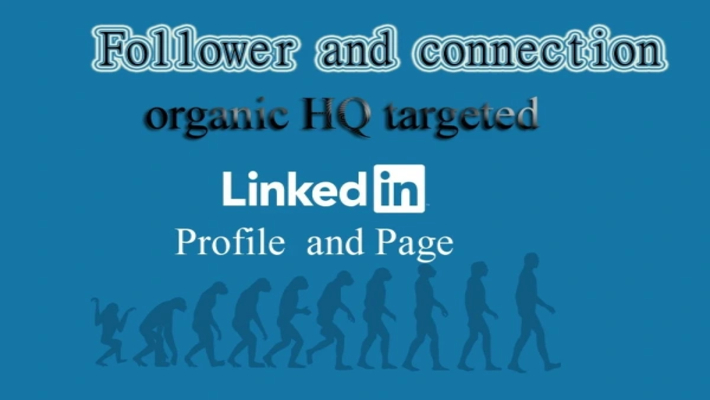 80313You will get organic LinkedIn connection or followers to your LinkedIn Profile business