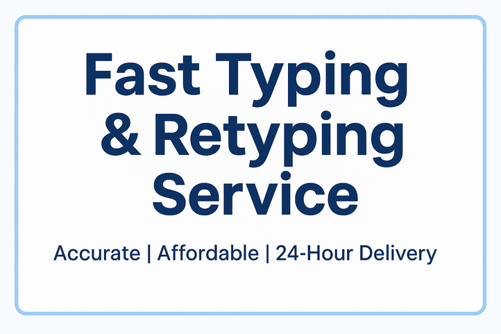 319135I will type or retype your document fast in 24 hours