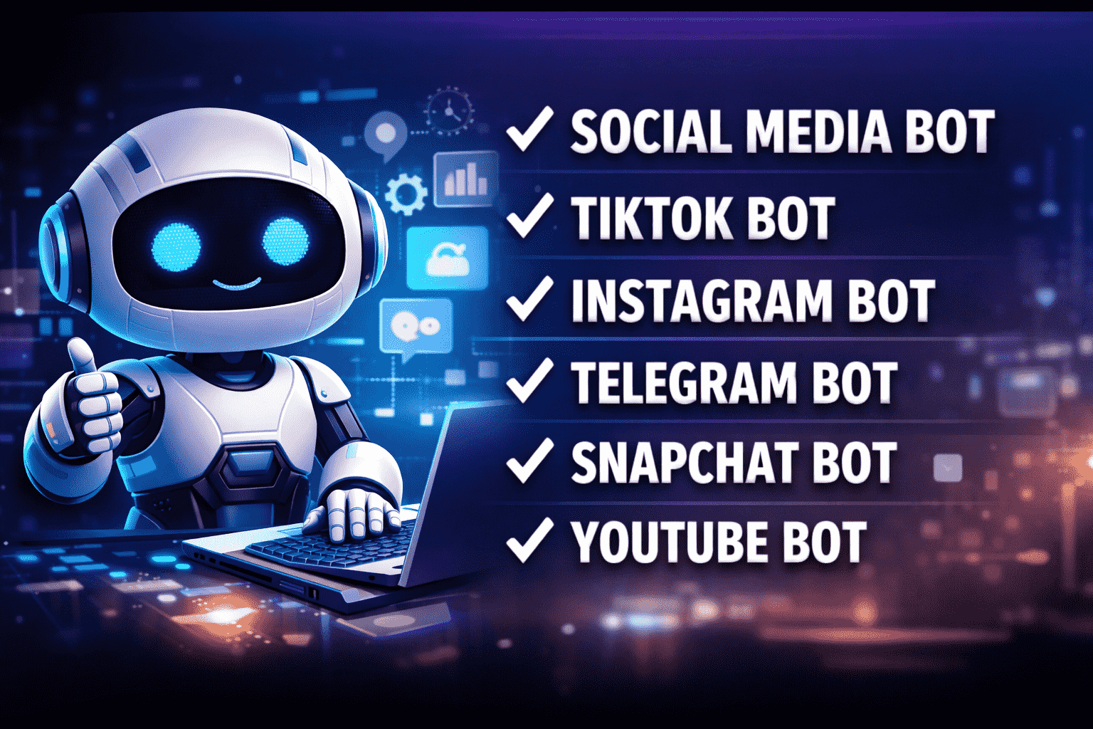 459336I will develop social media bot for Tiktok bot,Telegram bot,Instagram bot,YouTube bot